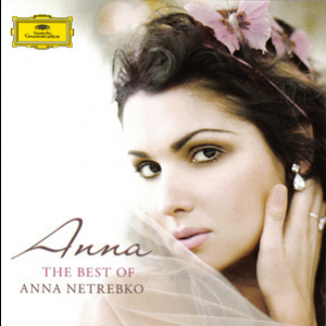 Anna: The Best Of Anna Netrebko