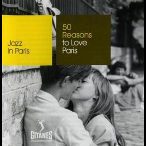 50 Reasons To Love Paris: (CD3) - I Love Paris