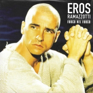 tube fuoco ramazzotti You eros fuoco nel