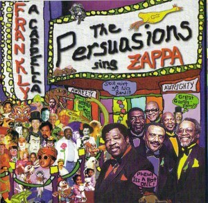  Frankly A Cappella - The Persuasions Sing Zappa