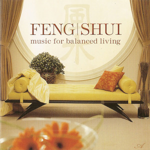 Feng Shui: Music For Balanced Living