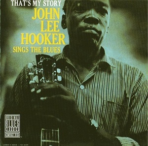 That's My Story: John Lee Hooker Sings The Blues