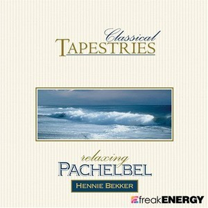 Classical Tapestries: Relaxing Pachelbel
