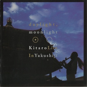 Daylight, Moonlight: Kitaro Live In Yakushiji