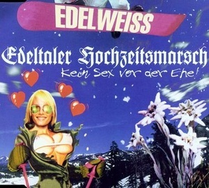 Edeltaler Hochzeitsmarsch (Kein Sex Vor Der Ehe!)