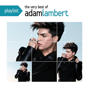 Playlist: The Very Best Of Adam Lambert