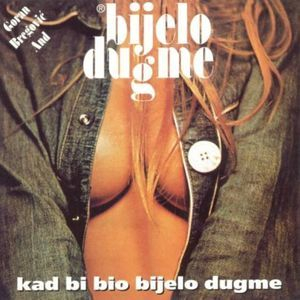 Kad Bi' Bio Bijelo Dugme (2004, City Records)