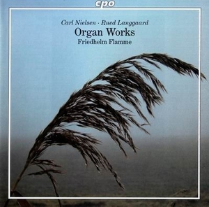 Organ Works (Carl Nielsen, Rued Langgaard)