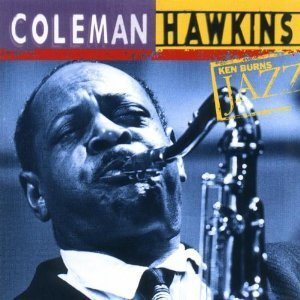 Ken Burns Jazz: The Definitive Coleman Hawkins