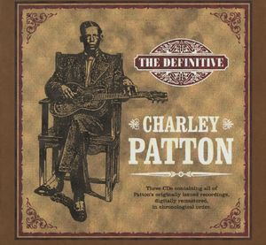 The Definitive Charley Patton (3CD)