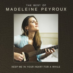 Keep Me In Your Heart For A While: The Best Of Madeleine Peyroux (2CD)