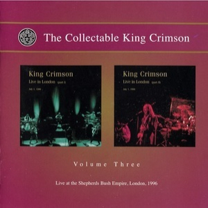 The Collectable King Crimson Volume Three (Live At The Shepherds Bush Empire, London, 1996)