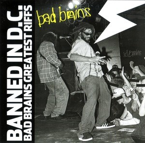 Banned In D.c.: Bad Brains Greatest Riffs