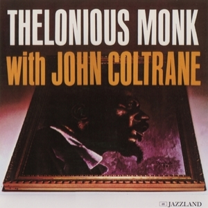 Thelonious Monk With John Coltrane