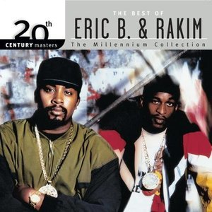 20th Century Masters - The Millennium Collection: The Best Of Eric B. & Rakim