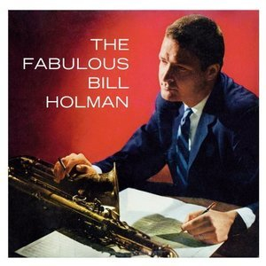 The Fabulous Bill Holman & Kenton Presents: Bill Holman