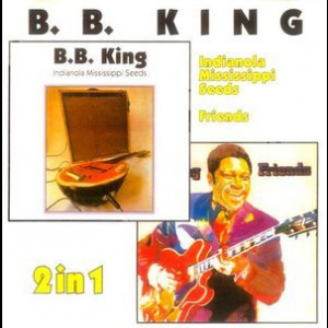 B.B. King - Indianola Mississippi Seeds 1970 + Friends 1974 (1999) FLAC ...