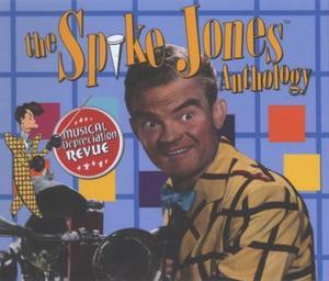 Musical Depreciation Revue: The Spike Jones Anthology (2CD)