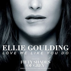 Love Me Like You Do (Single CD from the Fifty Shades of Grey OST)
