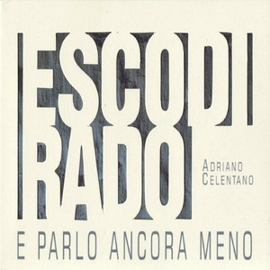 Esco Di Rado E Parlo Ancora Meno