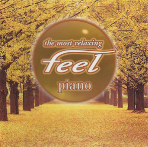 ~the Most Relaxing~feel Piano