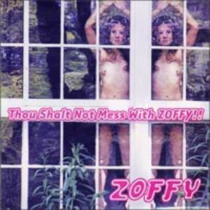 Thou Shalt Not Mess with Zoffy!!