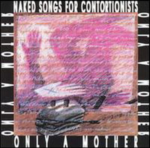 Naked Songs For Contortionists