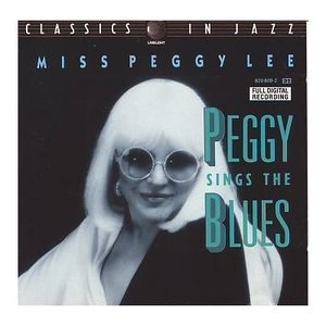 Miss Peggy Lee Sings The Blues