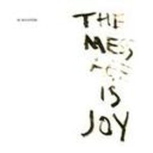 The Mess Age Is Joy