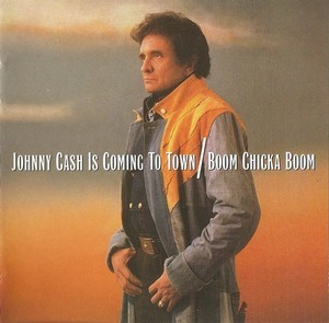 Johnny Cash Is Coming To Town / Boom Chicka Boom
