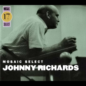 Johnny Richards - Mosaic Select