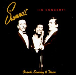 The Summit In Concert - Frank Sinatra, Dean Martin, Sammy Davis, Jr.