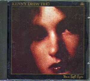 Kenny Drew Trio / Your Soft Eyes