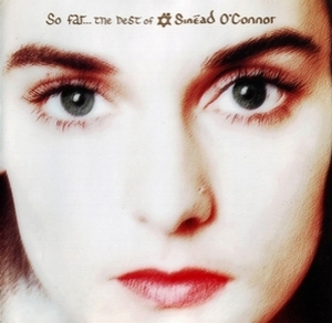 So Far... The Best Of Sinéad O'Connor