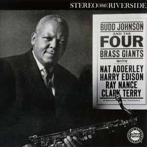 Budd Johnson And The Four Brass Giants