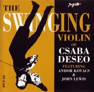 The Swinging Violin Of Csaba Deseo