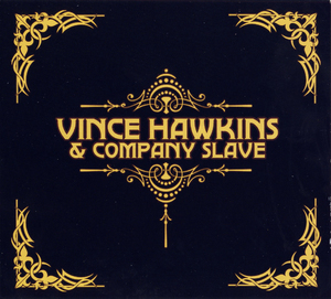 Vince Hawkins & Company Slave