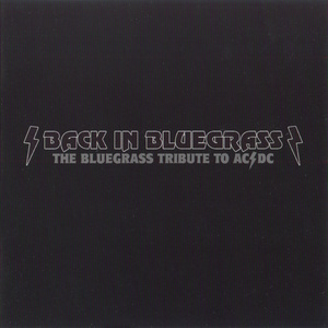 Back In Bluegrass: The Bluegrass Tribute To Ac-dc