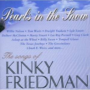 Pearls In The Snow: The Songs Of Kinky Friedman
