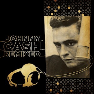 Johnny Cash Remixed