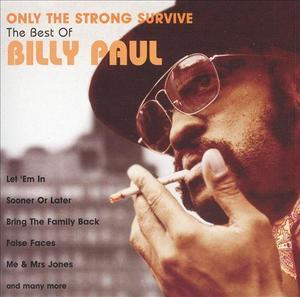 Only The Strong Survive (the Best Of Billy Paul)