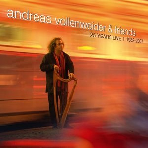 Andreas Vollenweider & Friends: 25 Years Live 1982-2007 (CD1)