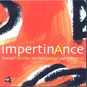Michel Godard / Patrice Héral / Impertinance