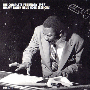 The Complete February 1957 Jimmy Smith Blue Note Sessions (3CD)