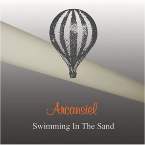 Swimming In The Sand - Best of Arcansiel 1988-2004