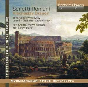Sonetti Romani - Vyacheslav Ivanov (in Music Of Myaskovsky, Shebalin, Gretcha...
