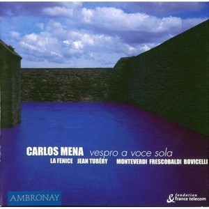 Vespro A Voce Sola - Carlos Mena - La Fenice - Tubery