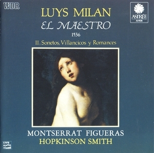 Luys Milan - El Maestro: II. Sonetos, Villancicos y Romances