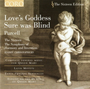Love's Goddess Sure Was Blind; The Complete Funeral Music For Queen Mary (the...