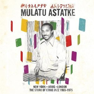 New York - Addis - London (The Story Of Ethio Jazz 1965-1975)